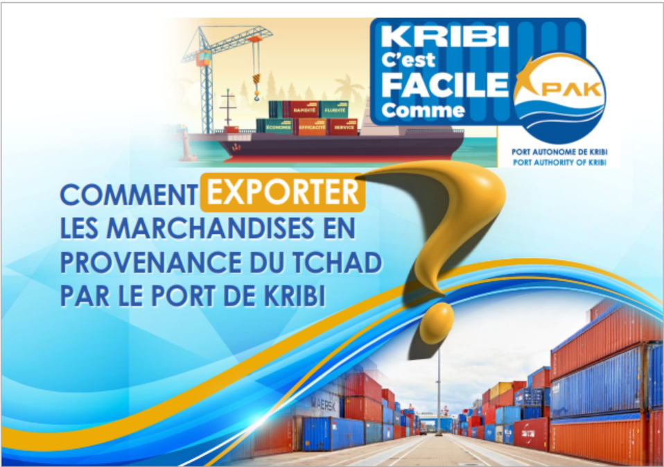 COMMENT EXPORTER LES MARCHANDISES EN PROVENANCE DU TCHAD  PAR LE PORT DE KRIBI