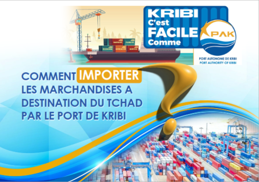 COMMENT IMPORTER LES MARCHANDISES EN PROVENANCE DU TCHAD  PAR LE PORT DE KRIBI