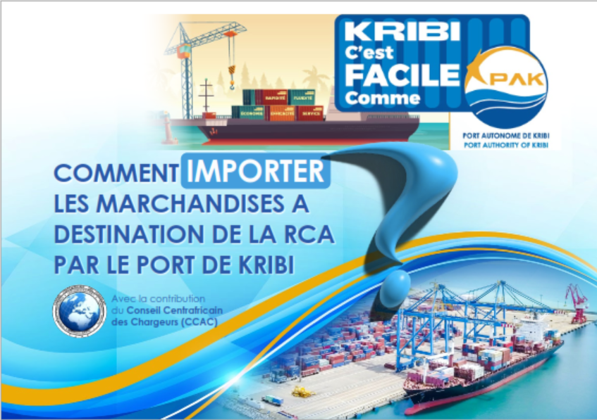 COMMENT IMPORTER LES MARCHANDISES A DESTINATION DE LA RCA  PAR LE PORT DE KRIBI